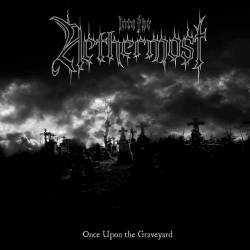 Into The Nethermost : Once Upon the Graveyard